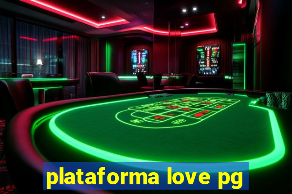 plataforma love pg